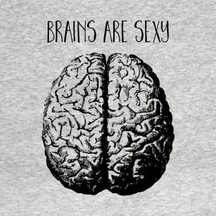 Brains are Sexy T-Shirt